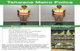 Tshwane Metro Police...• Cable Theft Unit • Employee Wellness Unit • Ceremonial Unit • Logistics Unit • Drug Unit • Fitness Unit • Transgression Unit Tshwane Metro Police