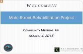 Main Street Rehabilitation ProjectCOMMUNITY MEETING #4 MARCH 4, 2015 Main Street Rehabilitation Project W ELCOME!!! R.E.Y. ENGINEERS, INC Civil Engineers l Land Surveyors l LiDA This