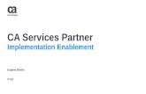 CA Services Partner Implementation Enablement · Services Types Adoption Transformation Implementation Adoption Services Enables the usage and optimization of products and solutions.