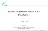 How InterSystems can help us in our EPR project?...2020/02/11  · Caché version 2017.2.2 • Le serveur web Microsoft IIS 8.5 packagé avec Windows Server 2012 R2 • La machine