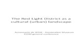 The Red Light District as a cultural (urban) landscapenetwork.icom.museum/.../Milan_de_Wildt_Red_Light.pdf · 2016-10-09 · Annemarie de Wildt - Amsterdam Museum ICOM general conference