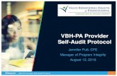 VBH-PA Provider Self-Audit Protocol...A psychiatric outpatient clinic bills for a medication administration visit when no medication was administered VBH -PA Provider Self Audit Protocol