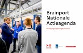 Brainport Nationale Actieagenda · 2020-07-01 · 3 Nederland is mondiaal gezien een sterke en competi-tieve economie. Brainport Eindhoven draagt hier stevig aan bij. Om deze bijdrage