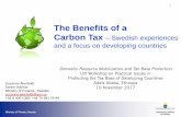 The Benefits of a Carbon Tax Swedish experiences …...– No carbon tax from 2011, lower energy tax. – Proposal to reintroduce carbon tax for heat production in combined heat and