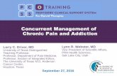 Concurrent Management of Chronic Pain and Addiction · 1. Devise a plan to incorporate risk assessment tools into clinical practice when managing patients with chronic pain. 2. Utilize