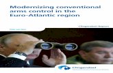 Modernizing conventional arms control in the Euro-Atlantic region · 2018-10-10 · Arms control in the Euro-Atlantic region faces two main challenges: Firstly, new and practicable