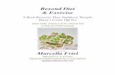 Beyond Diet & Exercise · 2017-05-09 · After hearing my clients complain over and over that they couldn’t lose weight despite strict dieting and vigorous exercise, ... o Diet