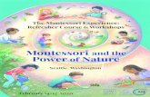 Montessori and the Power of Nature · 2019-12-06 · and “The Nature Principle and Vitamin N”, Richard Louv’s focus remains on the power and necessity of our connection to nature.