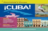 Educator’s Guide ¡CUBA! · Cuba wall map: Use this map to orient students to Cuba’s location, geography, types of environments, and basic statistics. 1c. “Understanding Cuba”