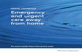 Kaiser Permanente: Emergency and urgent care away from home · emergency or urgent care need is under control or is being managed by a doctor. If you get emergency care, call Kaiser