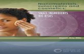 SMALL INGREDIENTS, BIG RISKS Nanomaterials, Sunscreens and Cosmetics: Small Ingredients, Big Risks |