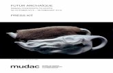 FUTUR ARCHAÏQUE - mudac€¦ · Although its title juxtaposes the future with our human origins, the exhibition Futur archaïque exposes some very contemporary concerns. There is