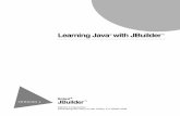 Learning Java with JBuilder - Ouachani Java with JBuilder.pdf · Learning Java ® with JBuilder VERSION 4 Inprise Corporation 100 Enterprise Way, Scotts Valley, CA 95066-3249 Borland®