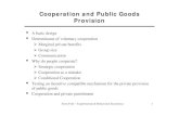 Cooperation and Public Goods Provisionweb.mit.edu/14.160/www/...8CooperationPublicGoods.pdf · Ernst Fehr – Experimental & Behavioral Economics 5 Determinants of Voluntary Cooperation