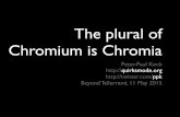 The plural of Chromium is Chromia - for all your browser ... · • A WebView is an embedded browser that native apps can use - for instance a Twitter app that shows links in its