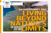 EU 2019 EU OVERSHOOT DAY LIVING BEYOND NATURE’S 10 MAY LIMITS · EU Overshoot Day – Living Beyond Nature’s Limits – page 6 EU Overshoot Day – Living Beyond Nature’s Limits