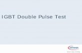 IGBT Double Pulse Testu.dianyuan.com/upload/space/2011/07/29/1311925659-501009.pdf · 7/29/2011  · IGBT Double Pulse Test! Basic principle of double pulse test! Safe operation of