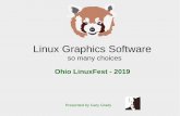 so many choices - Ohio LinuxFest · Linux Graphics Software garygrady.com gjgrady@gmail.com GIMP Pinta Krita MyPaint Tux Paint mtPaint GrafX2 Inkscape sk1 Dia LibreOffice - Draw Blender