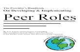 The Provider’s Handbook On Developing & Implementing Peer Roles · 2015-02-26 · Peer Support: A Brief History To understand “peer support,” it’s important to look at the