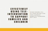 EFFECTIVELY USING TELE- - WREIC · effectively using tele-intervention to support families and children dinah beams, m.a. allison beiver, aud sara kennedy nanette thompson, slp, lsls