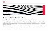 The Imperative for Digital Legal Transformation · a powerful and ongoing evolutionary force for creating economic value, agility, and competitive advantage. Companies that embrace