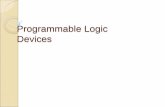 Programmable Logic Devices - Dronacharyaggn.dronacharya.info/CSEDept/Downloads/QuestionBank/Even... · 2015-06-29 · A programmable logic device or PLD is an electronic component