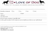 FOR THE.LovE OF DOG PO Box 1 07 HILLSBORO, NH 03244 WWW ... · THE.LovE OF DOG PO Box 1 07 HILLSBORO, NH 03244 Donation Amount: D $15 Name Address City/State/ZIP Do you want to sponsor