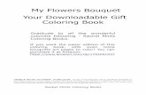My Flowers Bouquet Your Downloadable Gift Coloring Book€¦ · Click here to follow us at Amazon. Follow Rachel Mintz at Amazon!! Know first about new releases! Rachel Mintz Coloring