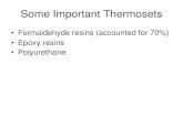 Some Important Thermosets THERMOS… · Top coat (chemicals resistance are very important) ... • The prepolymer is further react with chain extenders • Urea and urethane formed