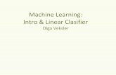 Machine Learning: Intro & Linear Clasifier · Supervised Machine Learning •Training phase •estimate function y = f(x) from labeled data • f(x) is called classifier, learning