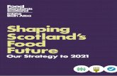 Shaping Scotland’s Food Future · Scotland’s food and drink sector 350,000employs is approximately £1.1billion a year in 2014 Scottish food exports surpassed £5.1billion a year