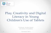 Play, Creativity and Digital Literacy in Young · 2015-11-02 · • Literacy in the 21st century is much more than alphabetic print, but alphabetic print still key to communicative
