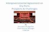 Intergovernmental Agreement on Dry Ports Prospects ...aitd.net.in/pdf/15/7. Dry port prospects and challenges.pdf · • Logistics support to EXIM & Domestic Industry • Designs,