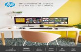 HP CommercialDisplays and AccessoriesCatalog · HP products are designed to digitally transform your workplace by offering flexible, scalable, universallycompatible and future-proof