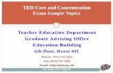 TED Core and Concentration Exam Sample Topics Programs... · Teacher Education Department Graduate Advising Office Education Building 6th floor, Room 601. TED Core and Concentration