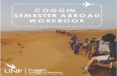 Coggin Semester Abroad Workbook 2 - University of North ... · Application: 3 essays & 1 letter of recommendation submitted through myWings account Deadlines: must be submitted the