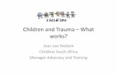 Children and Trauma - What works · • The “Dibs in Search of Self” scenario might sound very inving – but how possible is this for our average child and family? • Yesterday