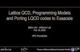 Lattice QCD, Programming Models and Porting LQCD codes to ... · Lattice QCD, Programming Models and Porting LQCD codes to Exascale Bálint Joó - Jefferson Lab Feb 19, 2020 HPC Roundtable.