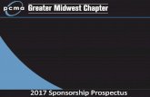 2017 Sponsorship Prospectus - Greater Midwest Chapter · Ace Hardware Baker & McKenzie Global Services CUNA Mutual Group Mutual Trust Financial Group ... SPONSORING GMC PCMA Since