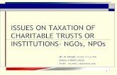 ISSUES ON TAXATION OF CHARITABLE TRUSTS OR ...bangaloreicai.org/images/icons/2013/13_02_2013.pdfISSUES ON TAXATION OF CHARITABLE TRUSTS OR INSTITUTIONS- NGOs, NPOs - Dr. N. Suresh,
