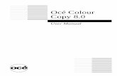Océ Colour Copy 8 - Océ | Printing for Professionalsfiles.oceusa.com/media/Assets/PDFs/TSS/external/... · be used with Océ Colour Copy. t Selecting a printer 1 In the Hardware