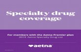 Specialty drug coverage - AetnaSpecialty Drug List for Premier plan effective October 1, 2019 Drug Name PA QL ST NPL SN abiraterone acetate X X √ ACTEMRA X X X √ ACTHAR X X √