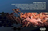 FOR INTERNATIONAL COLLABORATION IN MARINE … · 2019-01-07 · Prospects for International Collaboration in Marine Environmental Research to Enhance Understanding of the Deep-Sea