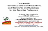 Continental Teacher Qualification Framework and Standards ... · and school leader professional standards in Africa which can be the building blocks for continental standards. •