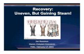 Recovery: Uneven, But Gaining Steam! · The Great Recession 1-2 Punch of Credit Crisis and Consumer Retrenchment 8 6 4 2 0 2 4 6 8 Q106 Q206 Q306 Q406 Q107 Q207 Q307 Q407 Q108 Q208