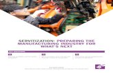 SERVITIZATION: PREPARING THE MANUFACTURING INDUSTRY … · 5 SERVITIZATION: PREPARING THE MANUFACTURING INDUSTRY FOR WHAT’S NEXT Report 2016 found that only just over 40% of managers