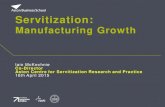 Servitization - Midlands Economic Forum · 4/20/2015  · Servitization: Manufacturing Growth Iain McKechnie Co-Director Aston Centre for Servitization Research and Practice 16th