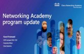 Networking Academy program update · Cisco NetSpace – Cloud-Based ... •CCNP certification •Network security concepts •CCNA Security certification •Advanced routing, switching,