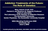 Addiction Treatments of the Future: The Role of Geneticsctndisseminationlibrary.org/PDF/278a.pdf · addiction) • Opiate withdrawal effects * • Opioid antagonist effects • Cocaine