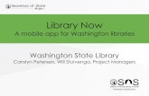 Library Now - sos.wa.gov · 10/12/2013  · Library Now . A mobile app for Washington libraries . Washington State Library . Carolyn Petersen, Will Stuivenga, Project Managers